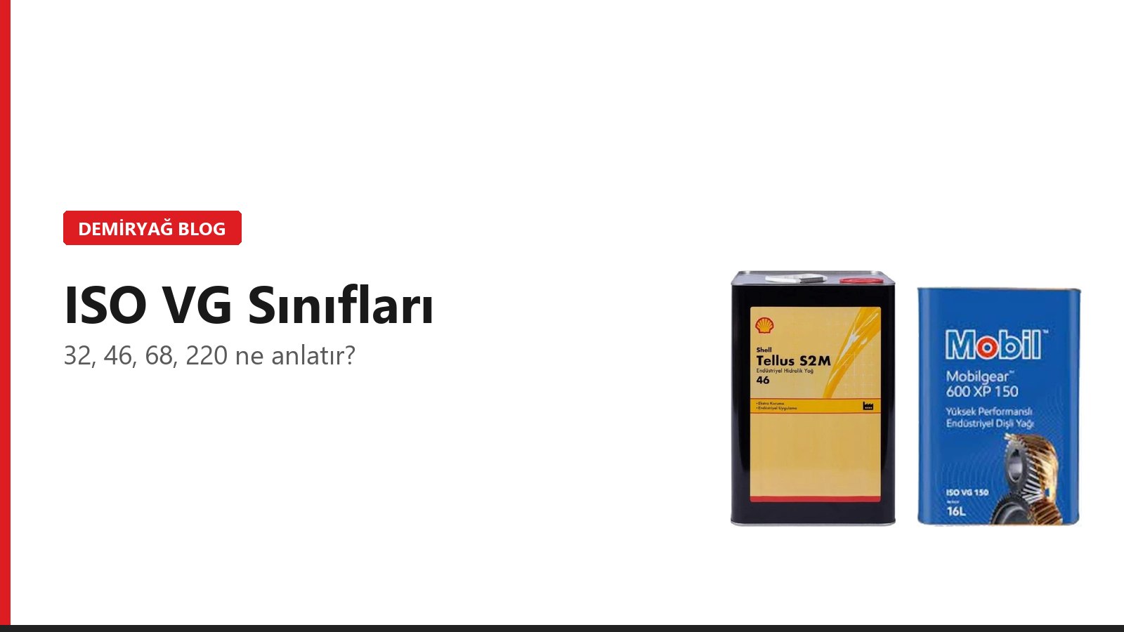 ISO VG Viskozite Sınıfları Nedir? 32, 46, 68 ve 220 Ne Anlatır?