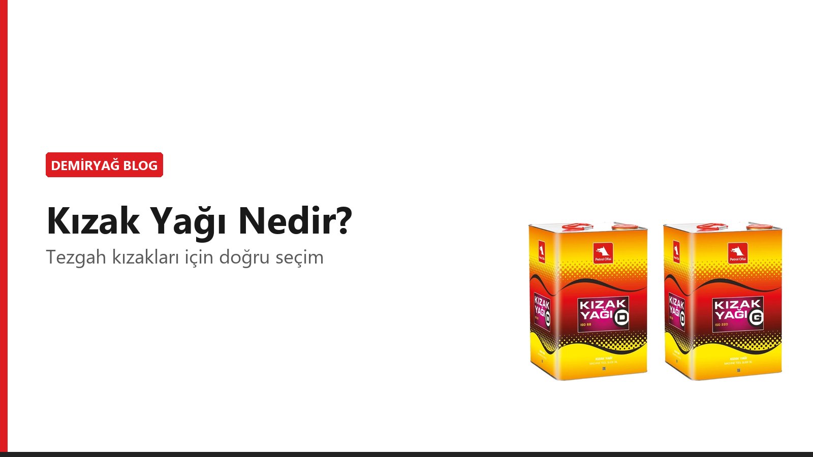 Kızak Yağı Nedir? Tezgah Kızakları İçin Doğru Seçim