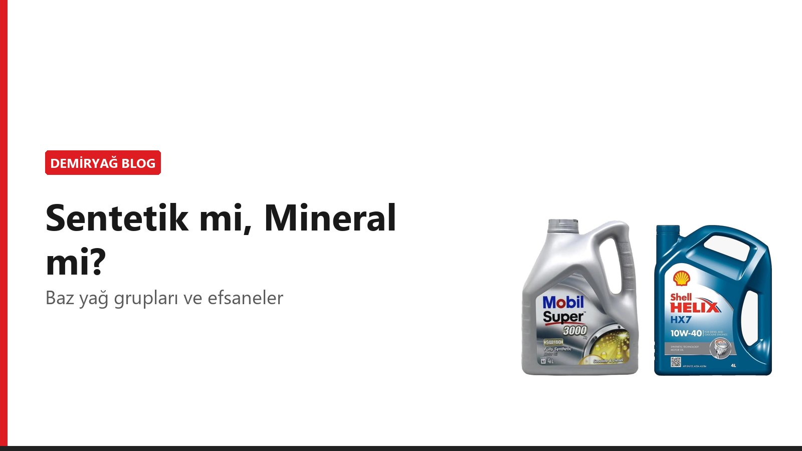 Sentetik, Yarı Sentetik ve Mineral Motor Yağı Farkı