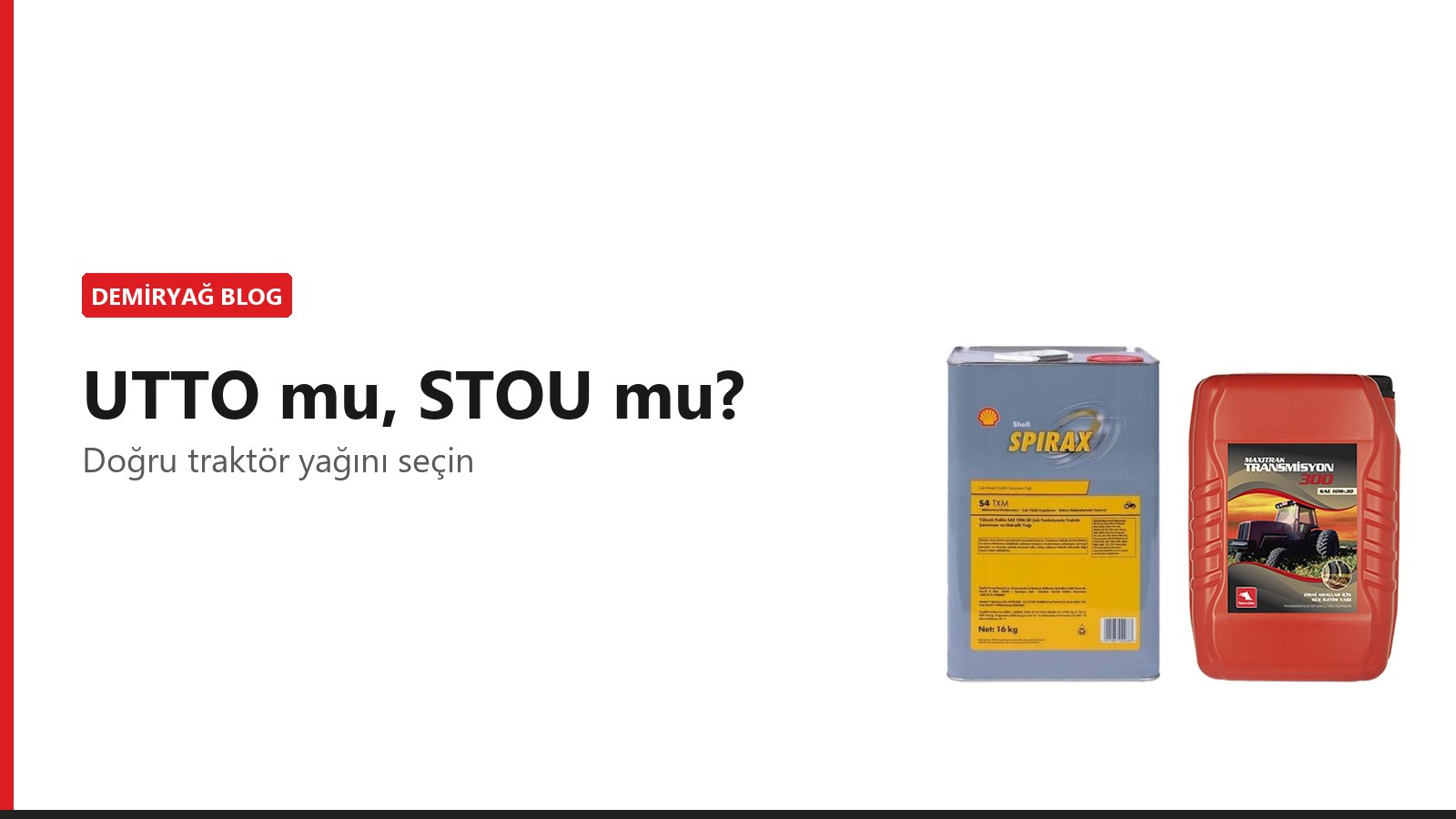 Traktör Yağları: UTTO, STOU ve Traktör Motor Yağı Farkı